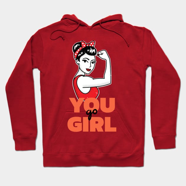 YOU GO GIRL Hoodie by C-O-A-C-H